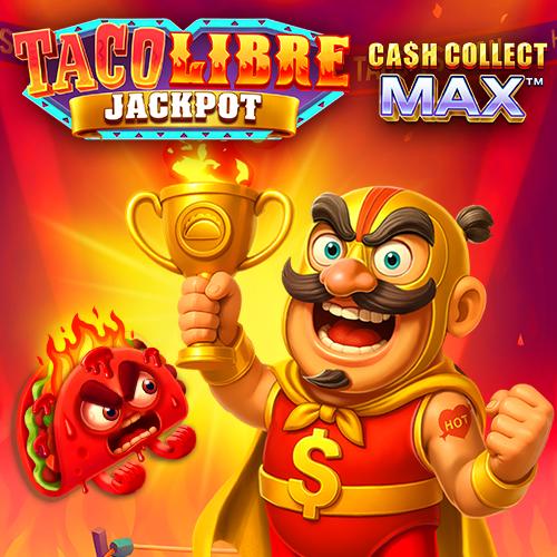 Taco Libre Jackpot: Cash Collect Max - TROPICANA77